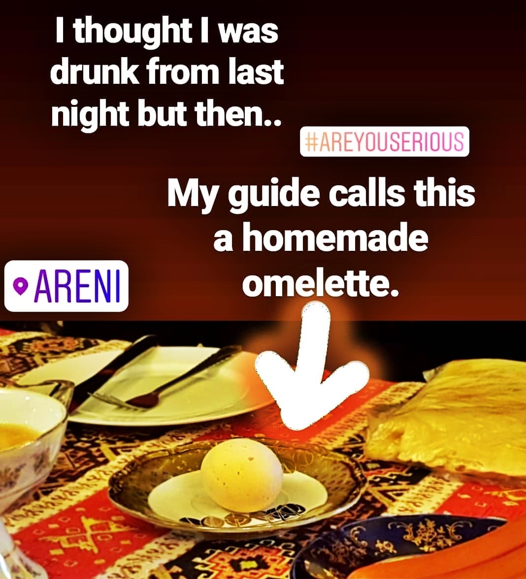 When a raw egg in a shell was served to me as an "omlette" in Areni