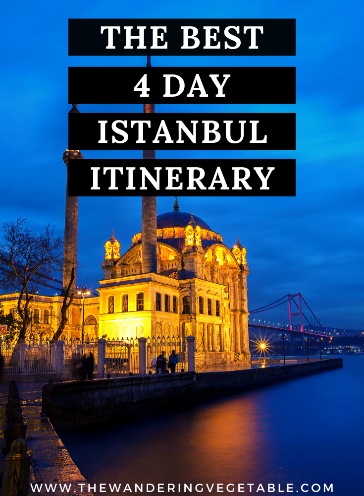 The best 4 day Istanbul itinerary - Ultimate Istanbul Travel Guide