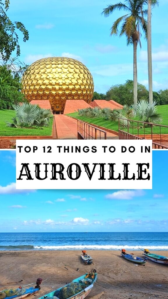 A blog on the Top 12 Things To Do In Auroville, Pondicherry