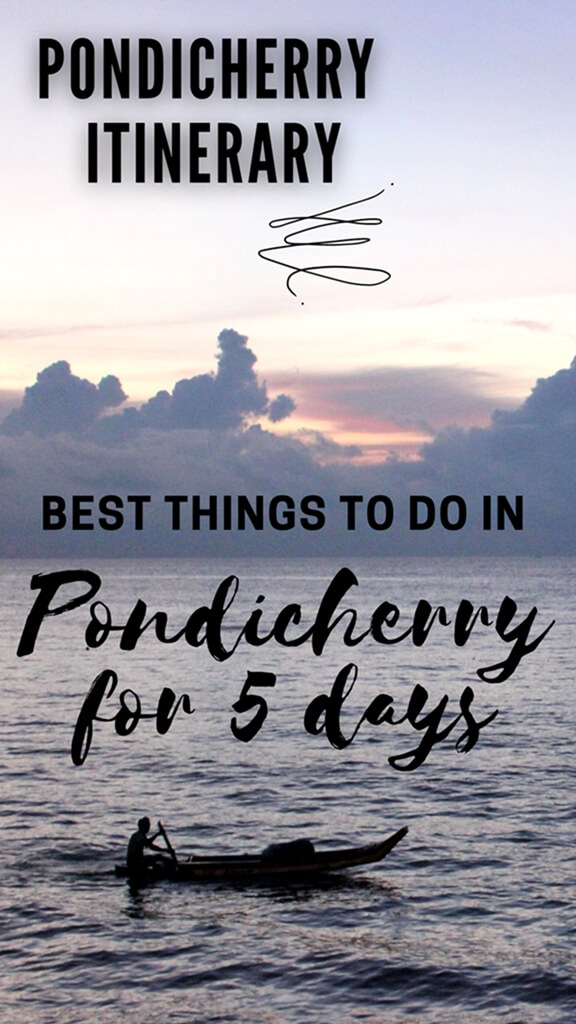 The ultimate Pondicherry itinerary explaining the best things to do in Pondicherry for five days